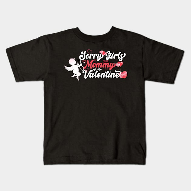 Ladies Mommy Sorry Girls Mommy is My Valentine Boys Girls Kids T-Shirt by jadolomadolo